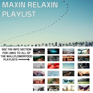 Maxin Relaxin Playlist - An Indie Dance, Synth Pop, and Daytime Disco Playlist