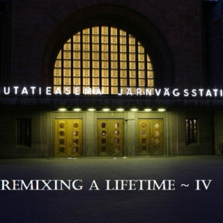 Remixing A Lifetime 4