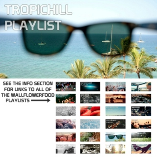 Tropichill Playlist - An Indie Dance, Tropical Disco, and Nu Disco Playlist