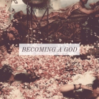 Becoming a God
