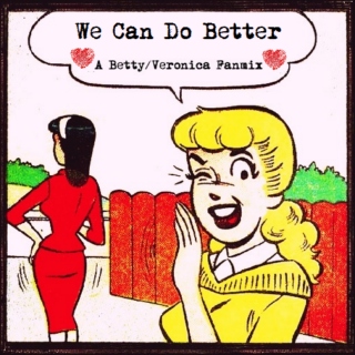 We Can Do Better: A Veronica/Betty Fanmix