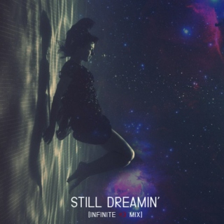 Still Dreamin' [Infinite <3 Mix]