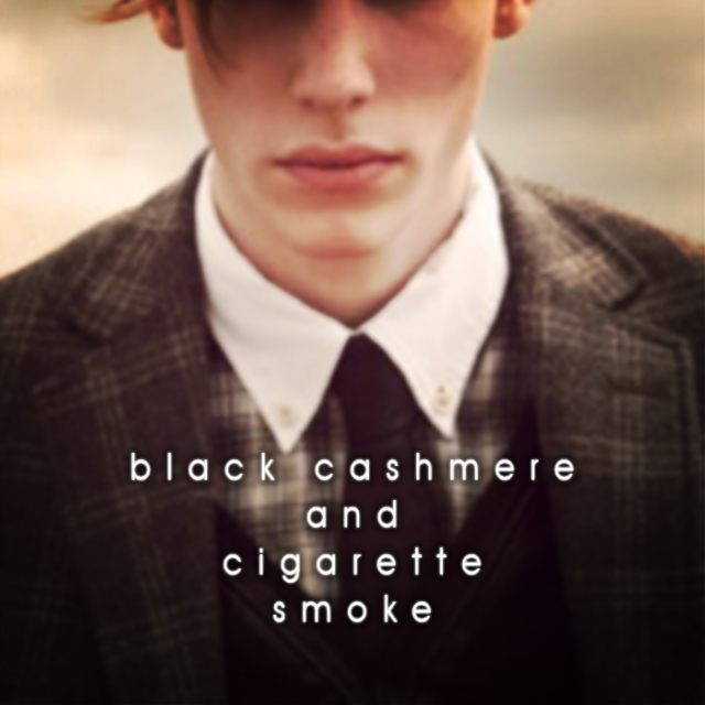 black cashmere and cigarette smoke