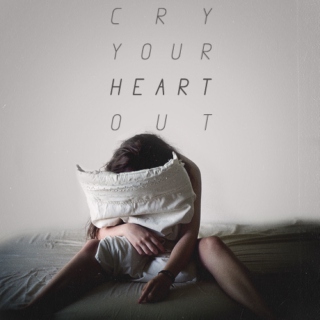 Cry Your Heart Out