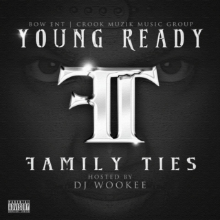 Family Ties / DJ Wookee / Young Ready 
