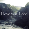 I love you, Lord