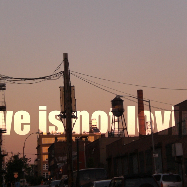 love is not loving