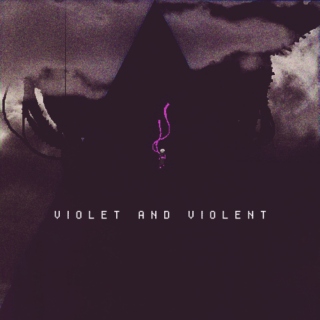 violet and violent