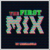 The First Mix