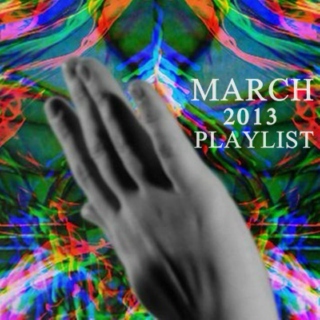 March 2013 Playlist