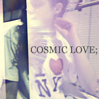 Cosmic Love;
