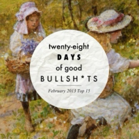 Feb 2013: 28 Days of good BULLSH*TS