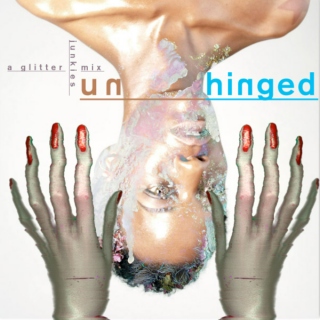 Unhinged - A Glitter Junkies Mix