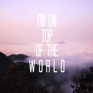I'm on Top of the World