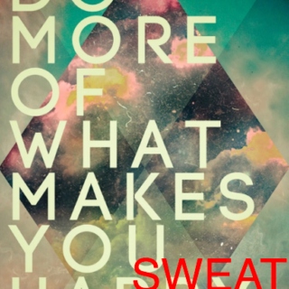 Do more of what makes you sweat