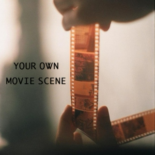 your own movie scene