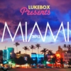 LUKEBOX Presents MIAMI 2013