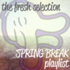 TFS Spring Break Playlist