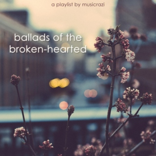 Ballads of the Broken-Hearted