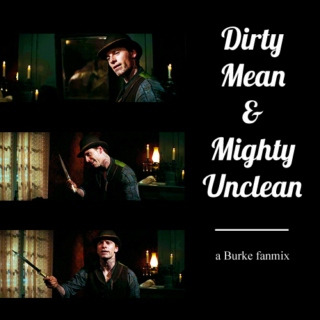 Dirty Mean & Mighty Unclean