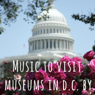 Music to visit Museums in Washington DC by