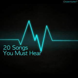 20 Songs You Must Hear