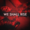 We Shall Rise.
