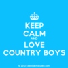 keep calm and love country boys