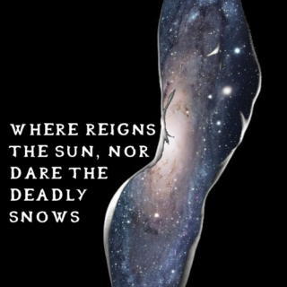 Where reigns the sun, nor dare the deadly snows