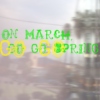on go, march, march spring