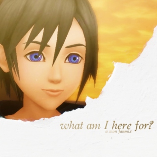 what am I here for? - a Xion fanmix