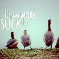 To Make Work Suck Less