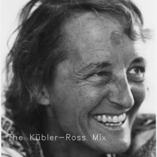 The Kübler-Ross Mix