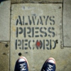 Always Press Record