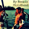 My Rockin' Childhood