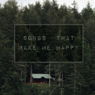 songs that make me happy
