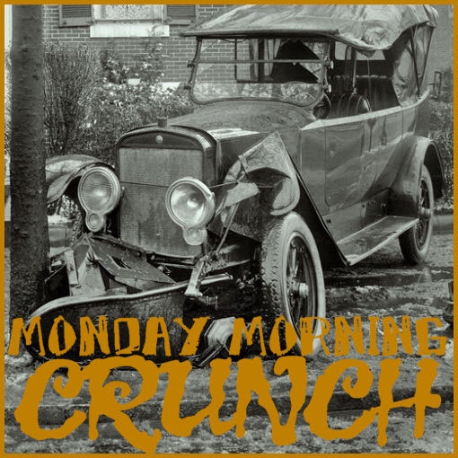 Monday Morning Crunch 04/22/2013