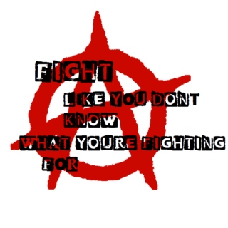 fight like you don't know what you're fighting for