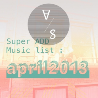 Super ADD Music list_Apr 2013