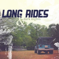 Long Rides & Dark Nights