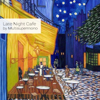 Late Night Cafe