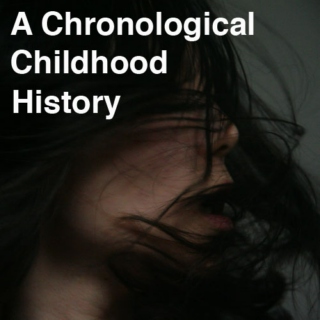 A Chronological Childhood History