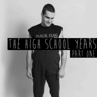 The High School Years (Part One)