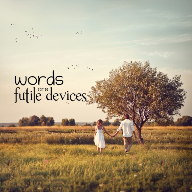 words are futile devices