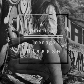 All American Teenage Disease