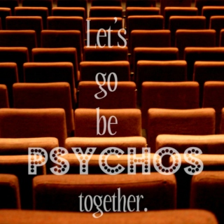 ☼ let's go be psychos together