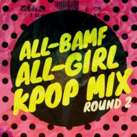 the all-bamf all-girl kpop mix pt. 2