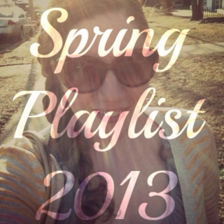 Spring Playlist 2013