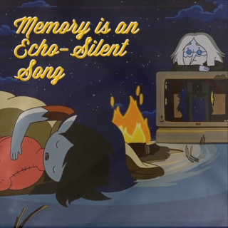 Memory is an Echo-Silent Song