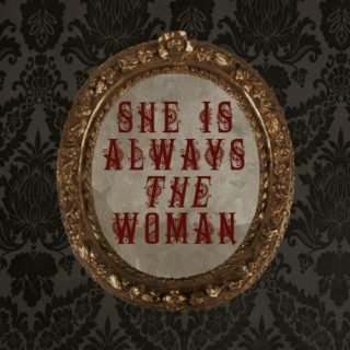 She Is Always The Woman [an Irene Adler fanmix]